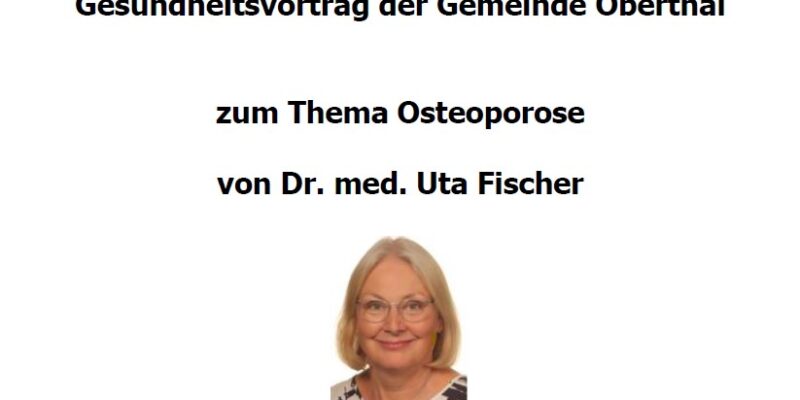 Gesundheitsvortrag der Gemeinde Oberthal zum Thema Osteoporose von Dr. med. Uta Fischer. Am 26.01.2024 um 17:00 Uhr im Rathaussaal der Gemeinde Oberthal. Dazu ein Foto der Referentin.