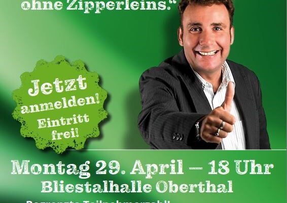 IMPULSVORTRAG Ralf Moll „Jungbrunnen Entsäuerung – leistungsstark ohne Zipperleins. Jetzt anmelden! Eintritt frei! Montag 29. April – 18 Uhr Voranmeldung 068 54.90 83 0 Begrenzte Teilnehmerzahl! Bliestalhalle Oberthal