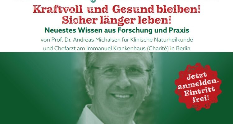 Gesundheitsvortrag in Oberthal zum Thema „Ernährung meine Quintessenz - Kraftvoll und Gesund bleiben! Sicher länger Leben!“ von Prof. Dr. Andreas Michalsen Der Vortrag findet am Mittwoch, den 12.06.24 um 18:00 Uhr in der Bliestalhalle, Schwimmbadstraße 37, Oberthal Die Teilnehmerzahl ist begrenzt. Wir bitten um telefonische Anmeldung unter: 06854/908325 oder 06854/90830 Der Eintritt ist frei! Wir freuen uns auf Ihr Kommen.